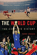 The World Cup: The Complete History