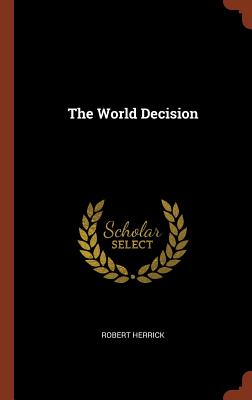 The World Decision - Herrick, Robert