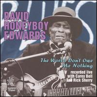 The World Don't Owe Me Nothing - David "Honeyboy" Edwards