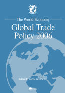 The World Economy: Global Trade Policy 2006