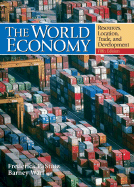 The World Economy: Resources, Location, Trade, and Development