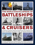 The World Encyclopedia of Battleships & Cruisers: The Complete Illustrated History of International Naval Warships from 1860 to the Present Day, Shown in Over 1200 Archive Photographs