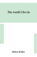 The world I live in