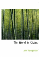 The World in Chains - Mavrogordato, John