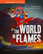 The World in Flames: A World War II Sourcebook