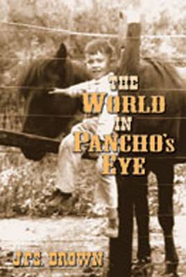 The World in Pancho's Eye - Brown, J P S