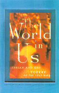 The World in Us: Lesbian and Gay Poetry of the Next Wave