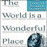 The World Is a Wonderful Place: The Songs of Richard Thompson - Various Artists