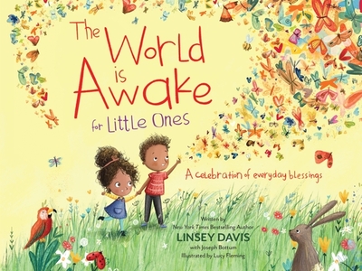 The World Is Awake for Little Ones: A Celebration of Everyday Blessings - Davis, Linsey, and Bottum, Joseph