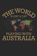 The World Is Just A Cat Playing With Australia: Notebook 6x9 Dot Grid Paper Journal 120 Pages - Manuscript - Planner - Scratchbook - Diary