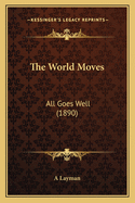 The World Moves: All Goes Well (1890)