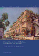 The World of Berossos: Proceedings of the 4th International Colloquium on 'The Ancient Near East Between Classical and Ancient Oriental Traditions', Hatfield College, Durham 7th-9th July 2010