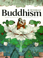The World of Buddhism: Buddhist Monks and Nuns in Society and Culture