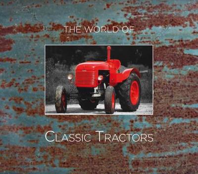 The World Of Classic Tractors - Johnston, Ian  M