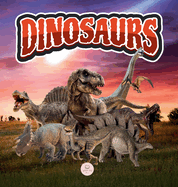 The World of Dinosaurs for Kids: Learn about prehistoric animals that lived during the Triassic, Jurassic, and Cretaceous periods