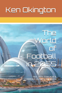 The World of Football in 2055: FIFA, UEFA, CONCACAF & CONMEBOL 2025 As Compared to 2055