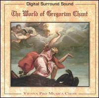 The World of Gregorian Chant - Vienna Pro Musica Choir (choir, chorus)