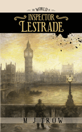 The World of Inspector Lestrade: Historical Companion to the Inspector Lestrade Series