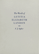 The World of Letitia Elizabeth Landon: A Literary Celebrity of the 1830s