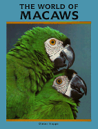 The World of Macawsilersers - Hoppe, Dieter, and Ugarte, R Edward (Translated by), and Freud, Arthur (Translated by)