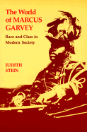 The World of Marcus Garvey: Race and Class in Modern Society