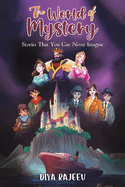 The World of Mystery: Stories That You Can Never Imagine