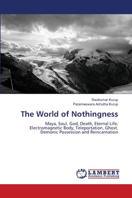 The World of Nothingness - Kurup, Ravikumar, and Achutha Kurup, Parameswara