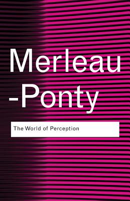 The World of Perception - Merleau-Ponty, Maurice