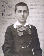 The World of Proust: As Seen by Paul Nader - Bernard, Anne-Marie (Editor), and Nadar, Paul (Photographer), and Wise, Susan (Translated by)