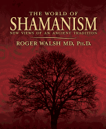 The World of Shamanism: New Views of an Ancient Tradition
