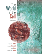 The World of the Cell - Becker, Wayne M, and Kleinsmith, Lewis J, and Hardin, Jeff