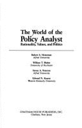 The World of the Policy Analyst: Rationality, Values, and Politics