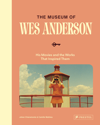 The World of Wes Anderson - Chiaramonte, Johan, and Mathieu, Camille