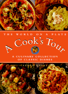 The World on a Plate: A Cook's Tour: A Culinary Collection of Classic Dishes - Gates, Sarah