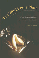 The World on a Plate: A Tour Through the History of America's Ethnic Cuisine