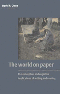 The World on Paper: The Conceptual and Cognitive Implications of Writing and Reading - Olson, David R