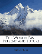 The World: Past, Present and Future