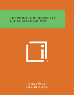 The World Tomorrow, V11, No. 12, December, 1928