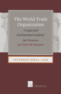 The World Trade Organization: A Legal and Institutional Analysis