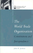 The World Trade Organization - Jackson, John H