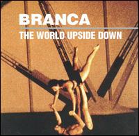 The World Upside Down - Glenn Branca