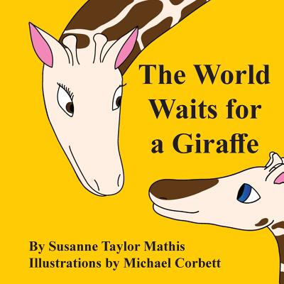 The World Waits for a Giraffe - Mathis, Susanne Taylor