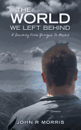 The World We Left Behind: A Journey From Georgia To Maine