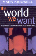 The World We Want: Restoring Citizenship in a Fractured Age