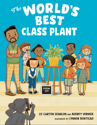 The World's Best Class Plant - Vernick, Audrey, and Scanlon, Liz Garton