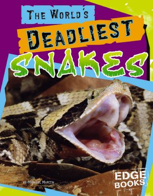 The World's Deadliest Snakes - Martin, Michael J