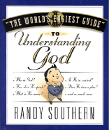 The World's Easiest Guide to Understanding God - Southern, Randy