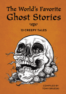 The World's Favorite Ghost Stories: 13 Creepy Tales