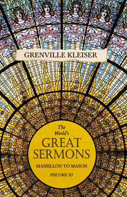 The World's Great Sermons - Massillon to Mason - Volume III - Kleiser, Grenville