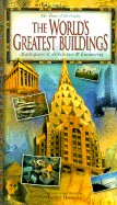 The World's Greatest Buildings: Masterpieces of Architecture & Engineering